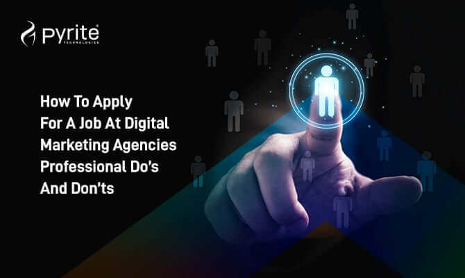 How to Apply For a Job at Digital Marketing Agencies - Professional Do's and Don'ts